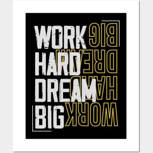 Work Hard Dream Big Posters and Art